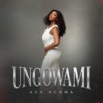 Afropop Songstress Ash Ngoma Debuts Soulful New Single “Ungowami”